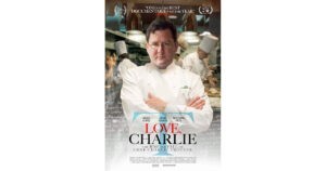 LOVE, CHARLIE The Rose and Fall of Charlie Trotter