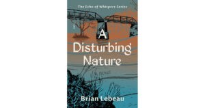 A Disturbing Nature by Brian LeBeau