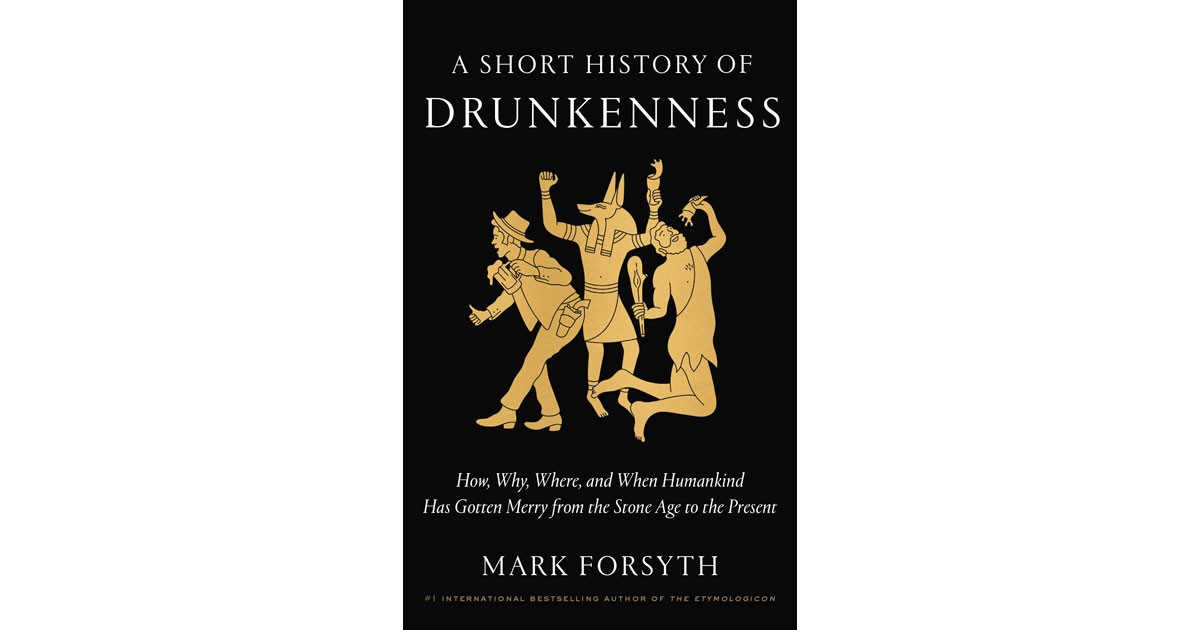 Mark Forsyth: A Short History of Drunkenness