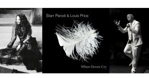 Starr Parodi and Louis Price: When Doves Cry